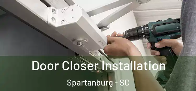 Door Closer Installation Spartanburg - SC